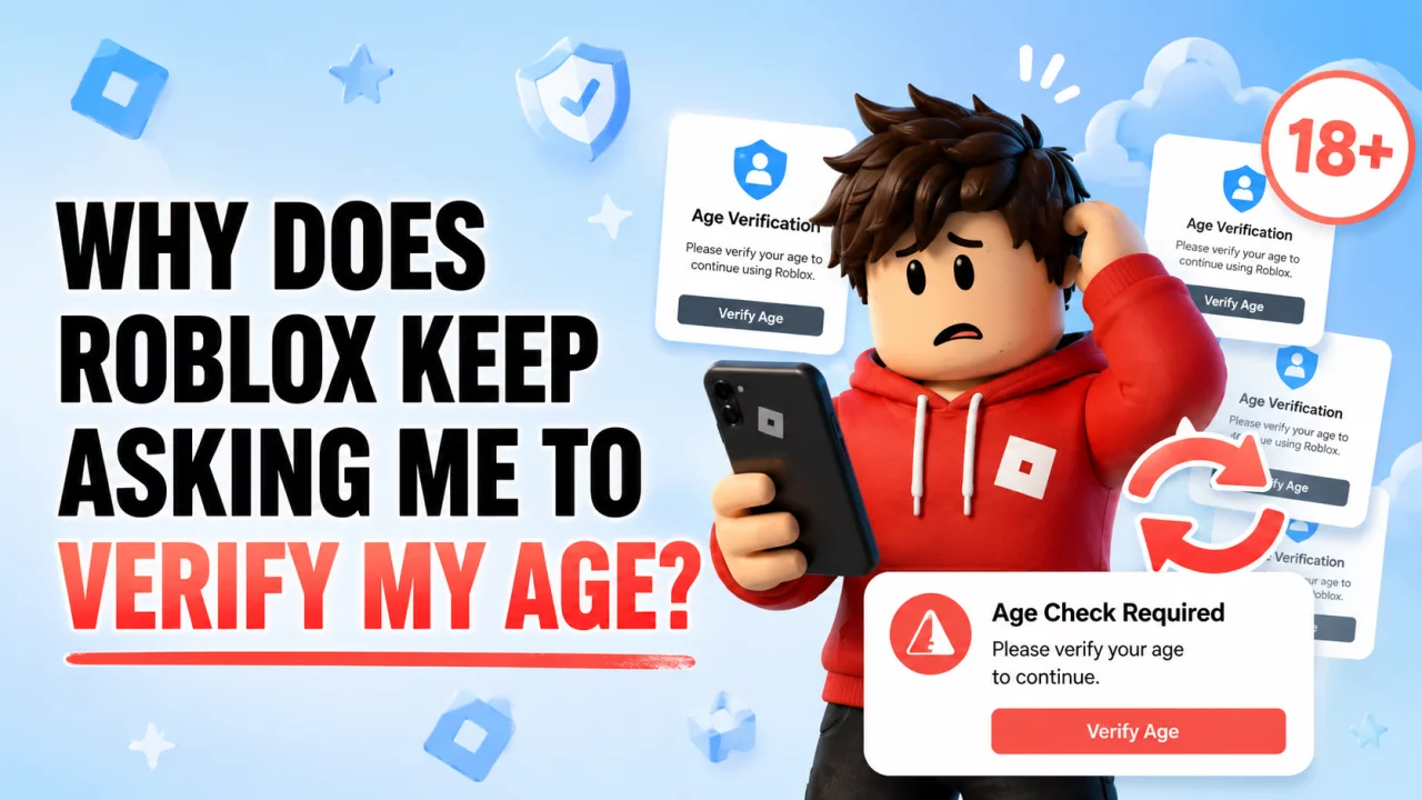 Why Roblox keeps asking for age verification repeatedly in 2026